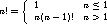 n! = \left\{
\begin{array}{ll}
1        & n \leq 1 \\
n (n-1)! & n > 1
\end{array}\right.
